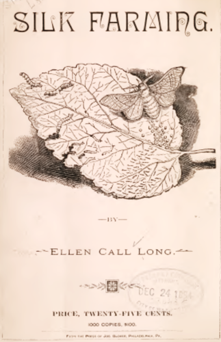 Title page of Silk Farming, by Ellen Call Long. Image courtesy of the University of Florida Digital Collections.